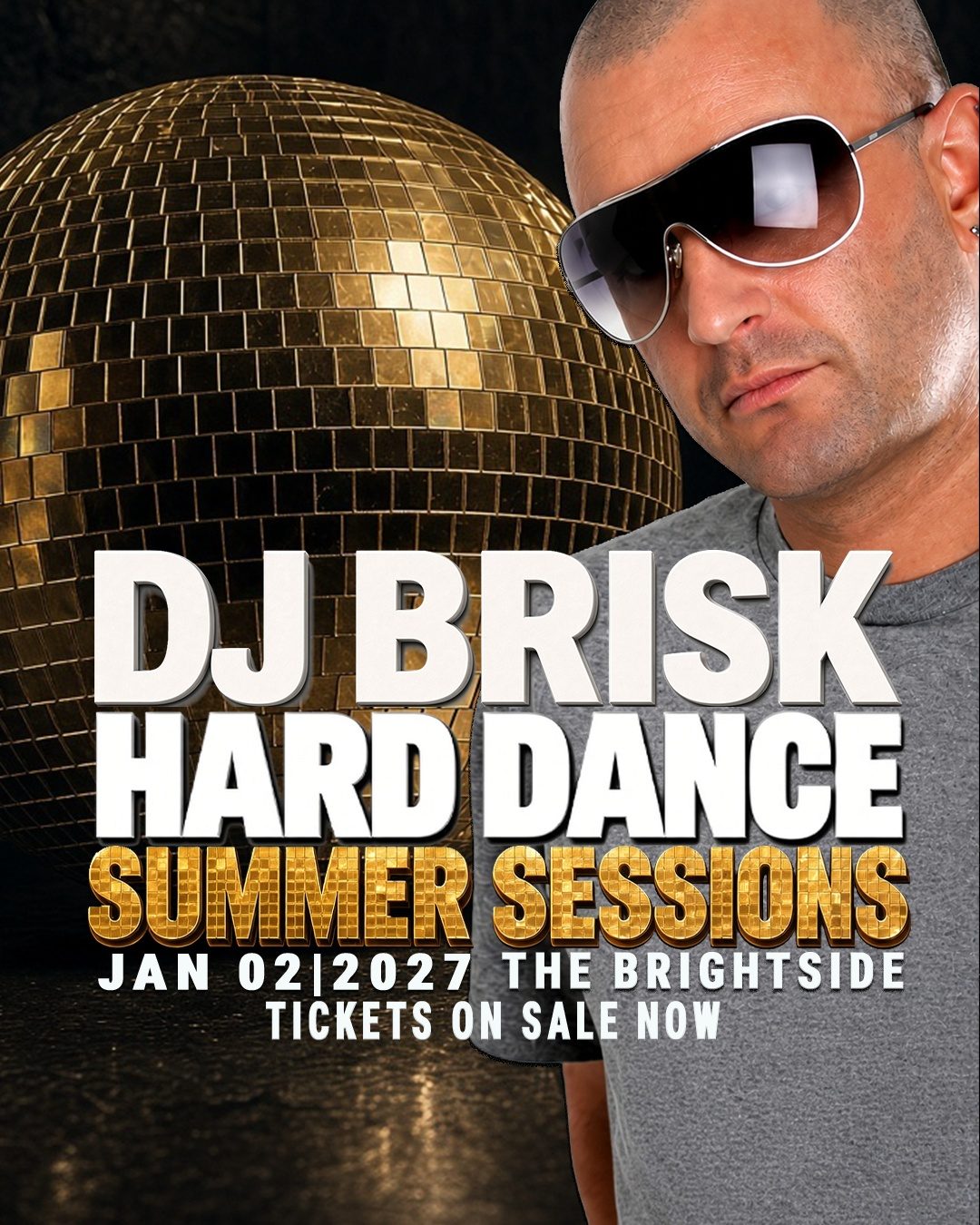 Brisk in mirrored sunglasses beside a gold mirrorball on the Hard Dance Summer Sessions flyer.