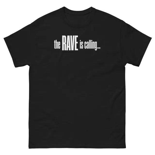Black tee printed across the chest with &ldquo;the RAVE is calling...&rdquo;